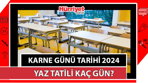 Okullar ne zaman tatil olacak,  yaz tatiline kaç gün kaldı 2024 Karne günü tarihi 2024: Yaz tatili ne zaman, 90 gün mü MEB tatil takvimi