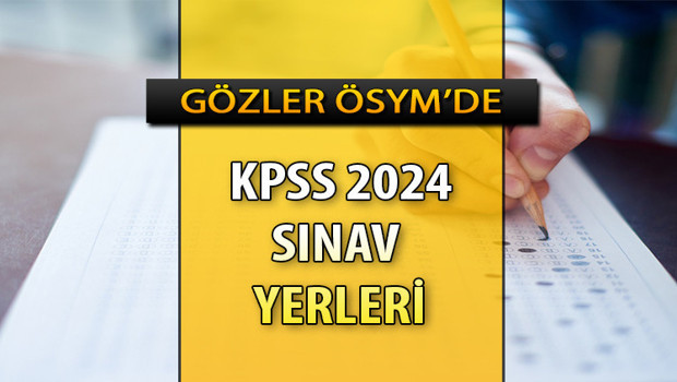 KPSS giriş yerleri açıklandı mı, ne zaman açıklanacak Gözler ÖSYMde 2024 KPSS sınav giriş belgesi sorgulama tablosu
