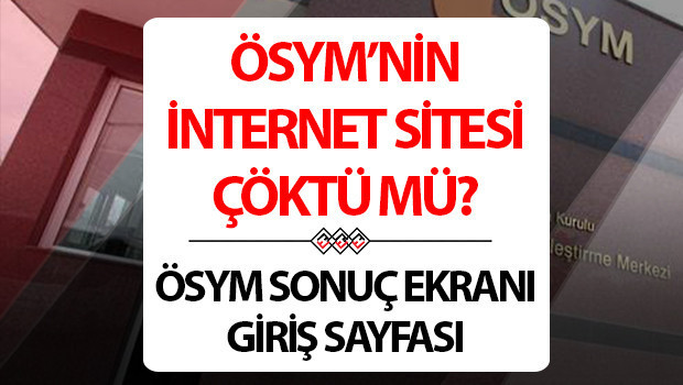 ÖSYM çöktü mü, neden açılmıyor, neden giriş yapamıyorum 2024 ÖSYM E-Devlet giriş ekranı kalktı mı