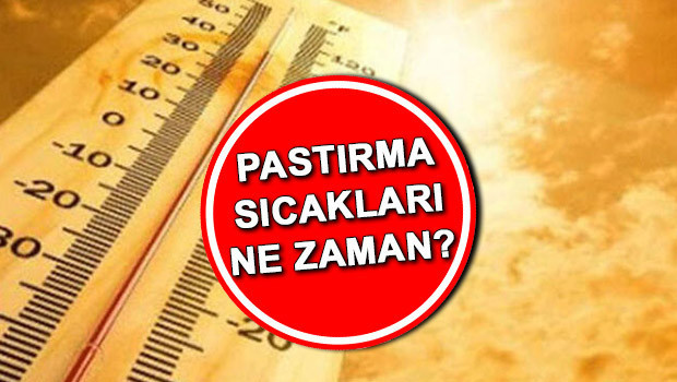 Pastırma sıcakları ne zaman 2024 || Pastırma yazı nedir, hangi ayda ve tarihte oluyor Sıcaklıklar yeniden yükselecek...