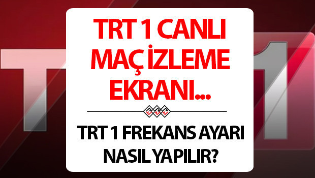 TRT 1 CANLI MAÇ İZLEME EKRANI (Telefondan-Bilgisayardan) || Canlı maç TRT 1 frekans ve uydu ayarı nasıl yapılır, kaçıncı kanalda
