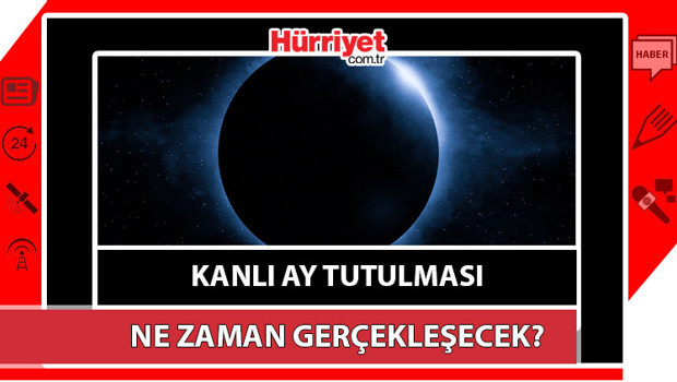 Kanlı Ay Tutulması tarihi ve saati 2025: Kanlı Ay Tutulması ne zaman, saat kaçta Kanlı Ay Tutulması Türkiyeden görülecek mi, nereden izlenebilecek