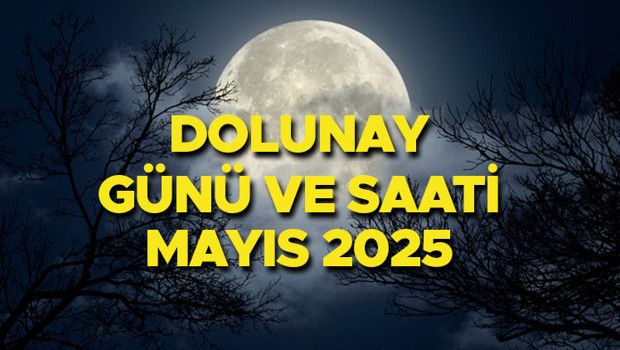 AKREP DOLUNAYI TAKVİMİ VE SAATİ MAYIS 2025 || Mayıs dolunayı saat kaçta, bu akşam mı Akrep burcunda dolunay ne zaman gerçekleşecek