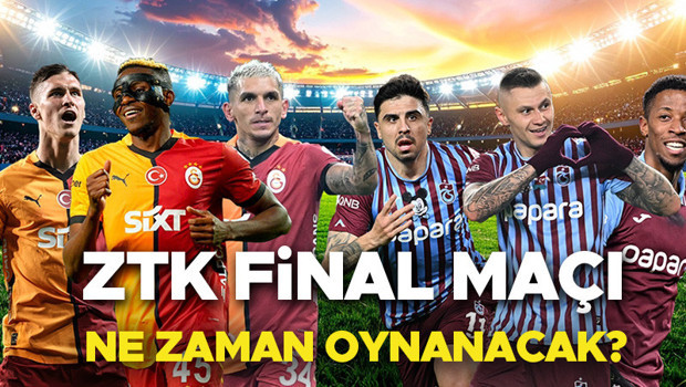 ZİRAAT TÜRKİYE KUPASI FİNALİ NE ZAMAN 2025 Türkiye Kupası Galatasaray-Trabzonspor final maçı saat kaçta, hangi kanalda İşte ZTK final maçı tarihi ve günü
