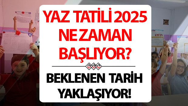 BU SENE OKULLARDA YAZ TATİLİ NE ZAMAN BAŞLAYACAK 2025 || Okullar ne zaman kapanıyor, erken mi kapanacak 2025 Beklenen tarih yaklaşıyor... Karneler ayın kaçında verilecek, 13 Haziran mı, 20 Haziran mı İşte MEB takvimi