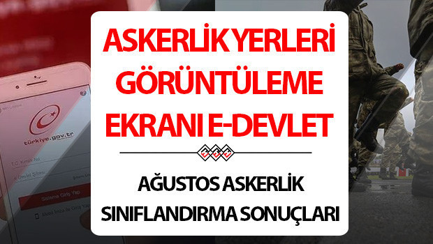 AĞUSTOS 2025 ASKERLİK YERİ ÖĞRENME EKRANI (E-devlet) | MSB askerlik sınıflandırma sonuçları tarihi açıklandı.... Askerlik yerleri ne zaman belli olacak, açıklandı mı, nereden öğrenilir 2025