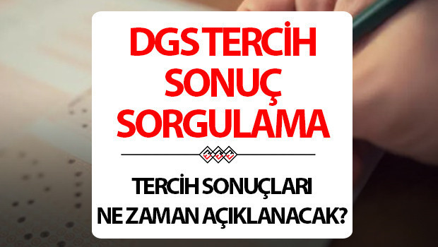 DGS TERCİH SONUÇLARI SORGULAMA: Tercihler bugün sona eriyor... DGS tercih sonuçları ne zaman açıklanır