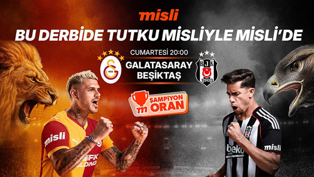 Süper Lig’de dev derbi: Galatasaray - Beşiktaş derbisinin tutkusu misliyle Misli’de