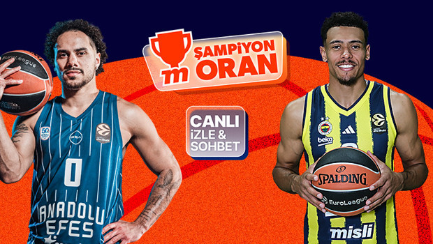 EuroLeague’de Türk derbisi! Fenerbahçe - Anadolu Efes maçının heyecanı canlı yayın, canlı sohbet ve Şampiyon Oranlar ile Misli'de