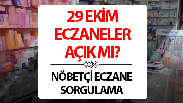 29 Ekim Çarşamba (bugün) eczaneler açık mı kapalı mı 29 Ekimde eczaneler çalışıyor mu, tatil mi, saat kaça kadar çalışıyor 29 Ekim Cumhuriyet Bayramı nöbetçi eczane sorgulama ekranı 29 Ekim Çarşamba (bugün) eczaneler açık mı kapalı mı 29 Ekimde eczaneler çalışıyor mu, tatil mi, saat kaça kadar çalışıyor 29 Ekim Cumhuriyet Bayramı nöbetçi eczane sorgulama ekranı