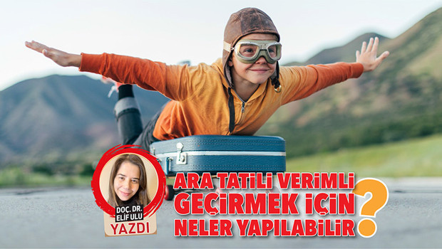 Ara tatili verimli geçirmek için neler yapılabilir?