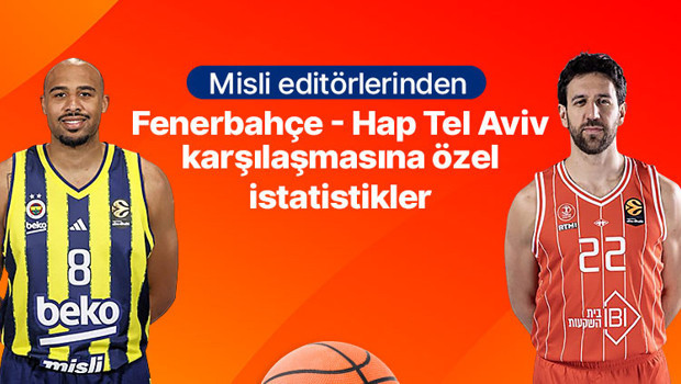 Misli editörlerinden Fenerbahçe - Hap Tel Aviv karşılaşmasına özel istatistikler