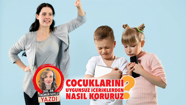 Çocuklarını uygunsuz içeriklerden nasıl koruruz?