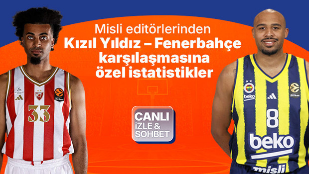 Misli editörlerinden Kızıl Yıldız - Fenerbahçe karşılaşmasına özel istatistikler