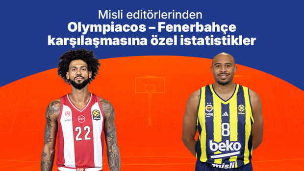 Misli editörlerinden Olympiacos - Fenerbahçe karşılaşmasına özel istatistikler