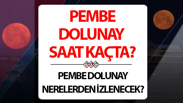 PEMBE DOLUNAY SAATİ 2026 VE İZLEME YERLERİ | Pembe Dolunay bu gece (2 Nisan) mı Pembe Dolunay, ne zaman, saat kaçta ve nerelerden görülecek Pembe Dolunay nedir, ne demek PEMBE DOLUNAY SAATİ 2026 VE İZLEME YERLERİ | Pembe Dolunay bu gece (2 Nisan) mı Pembe Dolunay, ne zaman, saat kaçta ve nerelerden görülecek Pembe Dolunay nedir, ne demek