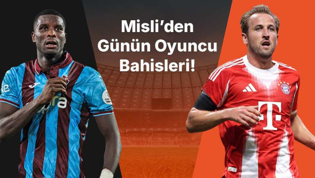Onuachu, Trabzonspor taraftarı önünde gollerine devam ediyor! Harry Kane seriyi 10 maça çıkardı… İşte Misli’den günün oyuncu bahisleri