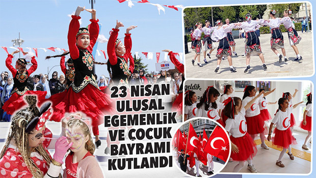 23 Nisan Ulusal Egemenlik ve Çocuk Bayramı kutlandı