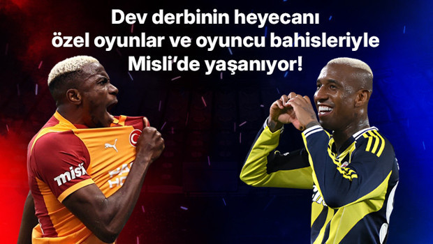 Galatasaray – Fenerbahçe derbisinin heyecanı özel oyunlar ve oyuncu bahisleriyle Misli’de yaşanıyor!