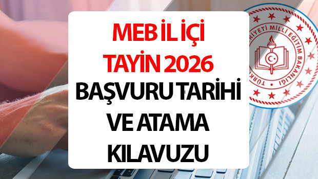 MEB ÖĞRETMEN İL İÇİ TAYİN 2026 BAŞVURU EKRANI MEBBİS | Öğretmen il içi isteğe bağlı yer değiştirme başvuruları başladı mı, ne zaman?