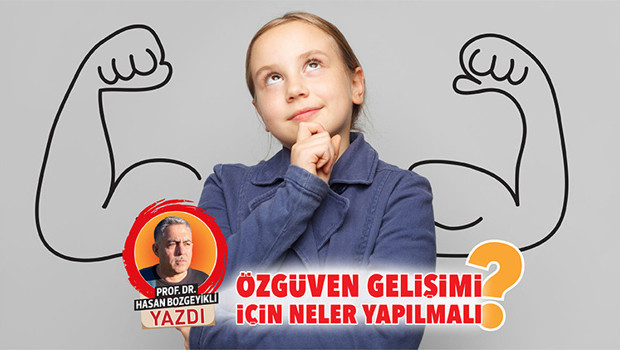 Özgüven gelişimi için neler yapılmalı?