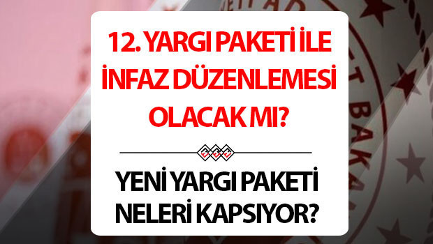 12. YARGI PAKETİ SON DAKİKA HABERLERİ (2026 MAYIS AYI) | Adalet Bakanlığı 12. Yargı Paketi ne zaman çıkacak, infaz düzenlemesi ve af çıkacak mı? 12. Yargı Paketi ne zaman yürürlüğe girecek, Meclis'ten geçti mi? İşte yeni yargı paketi maddeleri!