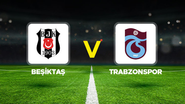 CANLI İZLE || Beşiktaş - Trabzonspor maçı ne zaman, saat kaçta, hangi kanalda? Süper Lig Beşiktaş Trabzonspor maçı ilk 11'ler