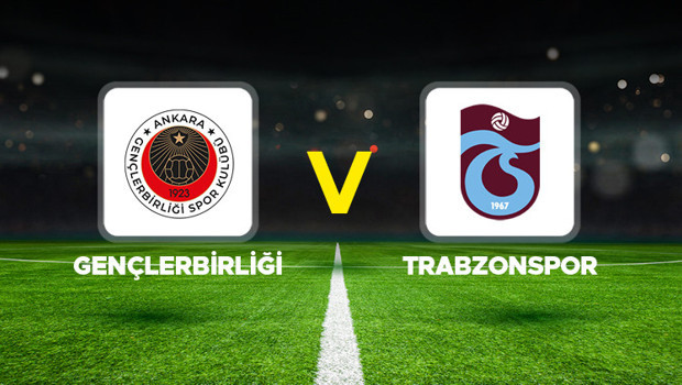 CANLI İZLE || Gençlerbirliği - Trabzonspor maçı ne zaman, saat kaçta, hangi kanalda? Ziraat Türkiye Kupası yarı final Gençlerbirliği Trabzonspor ilk 11'ler