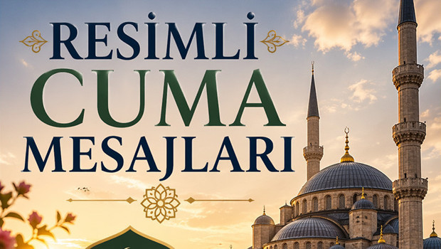EN GÜZEL VE YENİ CUMA MESAJLARI RESİMLİ 2026 - ANLAMLI KISA CUMA GECESİ SÖZLERİ (Tıkla ücretsiz indir) | 17 Temmuza özel farklı, değişik, yeni, dualı, hadisli, ayetli, yazılı, hiç duyulmamış cuma mesajları ile sözlerini paylaşın... Hayırlı Cumalar