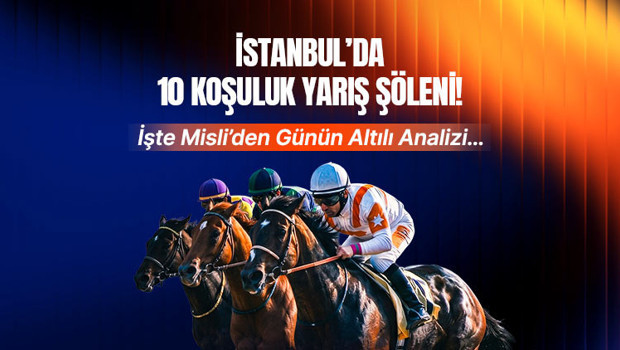 İstanbul'da 10 koşuluk yarış şöleni! İşte Misli'den günün altılı analizi... haber görseli