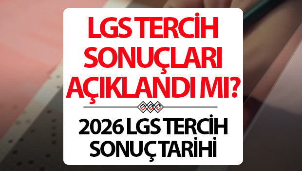 LGS TERCİH SONUÇLARI 2026 AÇIKLANDI MI | LGS tercihleri ne zaman açıklanacak, sonuçlar nereden öğrenilir 2026 LGS tercih sonuçları ve MEB yerleştirme takvimi detayları