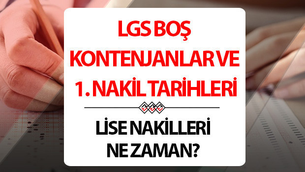 LGS 2. TERCİH 1. NAKİL BOŞ KONTENJANLAR LİSTESİ VE NAKİL BAŞVURU TARİHİ (e-okul ile nakil kontenjan sorgula) | LGS lise nakilleri ne zaman, nasıl yapılacak LGS 2. tercihler başladı mı e-Okul LGS nakil tarihleri