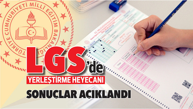 LGS’de yerleştirme heyecanı... Sonuçlar açıklandı