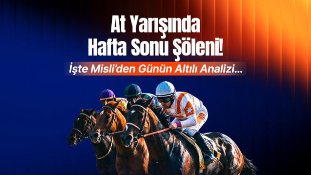 Misli'den At Yarışı Analizi: Hafta Sonu Şöleni