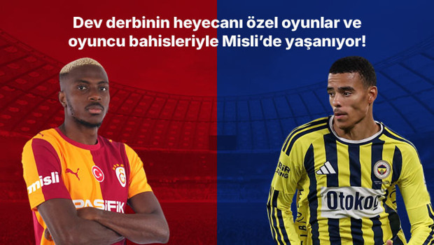 Galatasaray - Fenerbahçe derbisi Misli'de özel oyunlarla heyecan katıyor