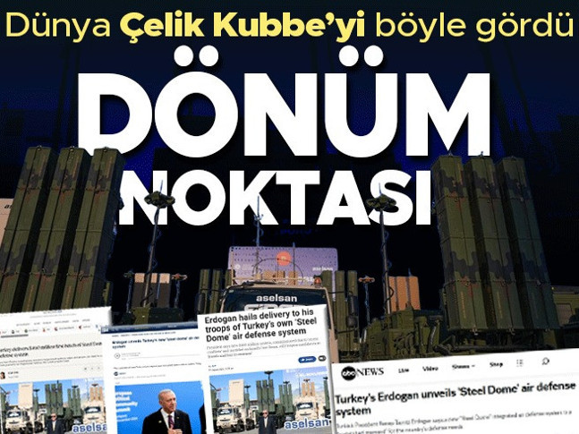 Dünya basını Türkiyenin Çelik Kubbe sistemini manşetlerine taşıdı: Savunmada dönüm noktası