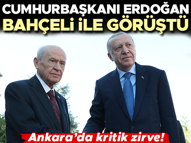 Ankara’da kritik zirve: Cumhurbaşkanı Erdoğan, MHP lideri Bahçeli’yi ziyaret ediyor