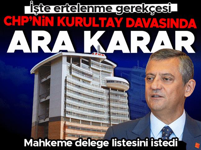 Gözler Ankarada... CHPnin kurultay davasında karar duruşması bugün görülecek