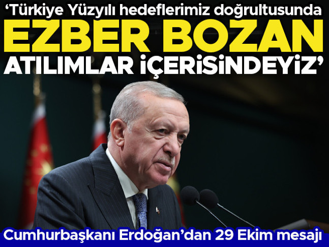 Cumhurbaşkanı Erdoğandan Cumhuriyetin 102. yılı mesajı: Payidar kılmak için var gücümüzle çalışıyoruz