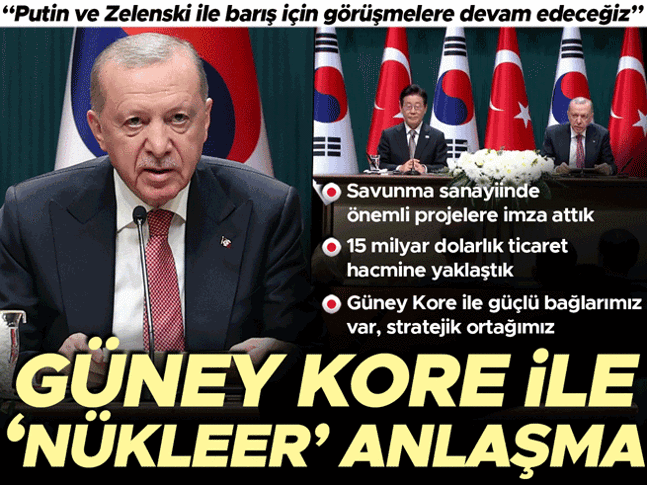 Son dakika... Güney Kore ile Nükleer anlaşma... Cumhurbaşkanı Erdoğan: Savunma sanayiinde önemli projelere imza attık