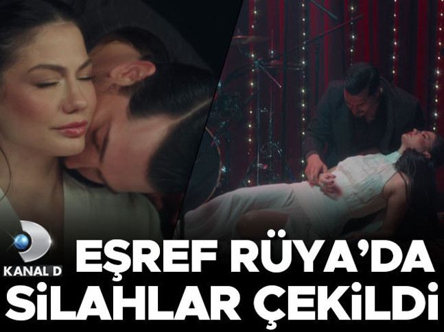 Eşref Rüyada silahlar çekildi