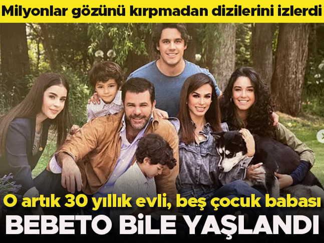 Milyonlar onun dizilerini gözünü kırpmadan izlerdi... O artık beş çocuk babası... Bebeto bile yaşlandı