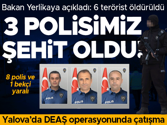 Yalovada DEAŞ operasyonu; polise ateş açıldı: 7 polis yaralı