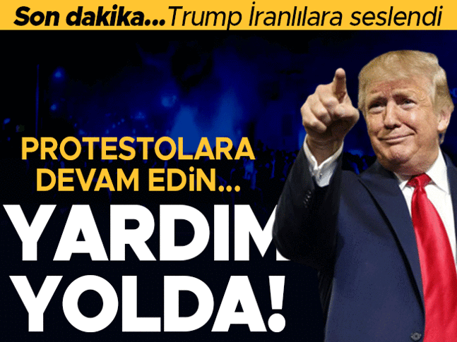 Son dakika... Trumptan İranlılara çağrı: Yardım yolda