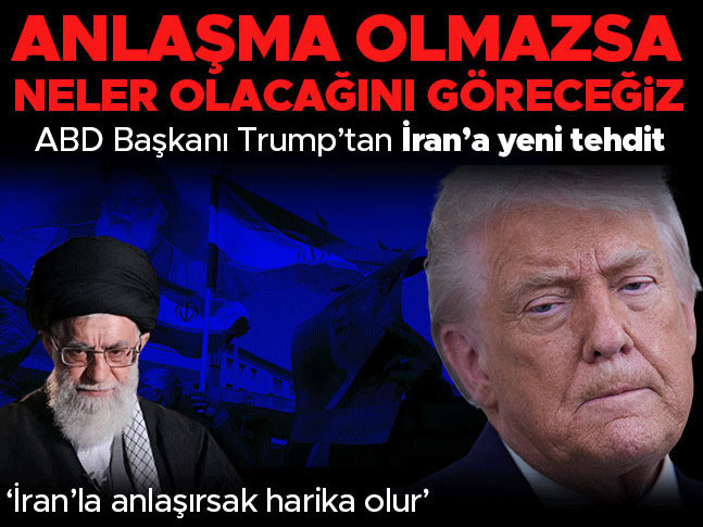 Son dakika... Trumptan İrana anlaşmalı tehdit