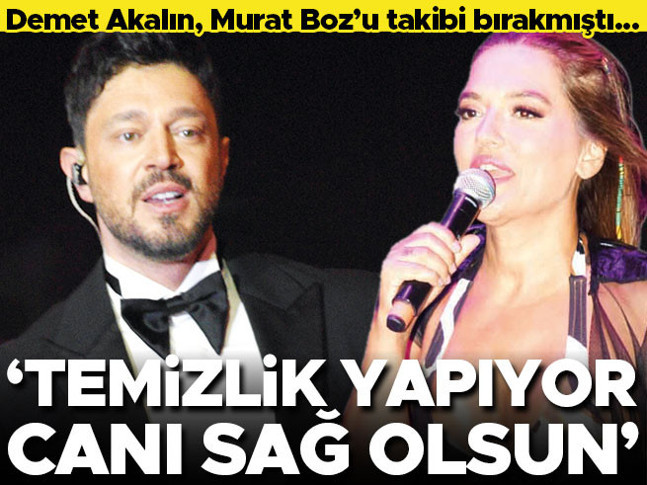 Murat Boz: Demet temizlik yapıyor, canı sağ olsun