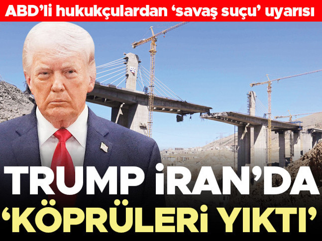 ABD’li hukukçulardan ‘savaş suçu’ uyarısı… Trump İran’da ‘köprüleri yıktı’