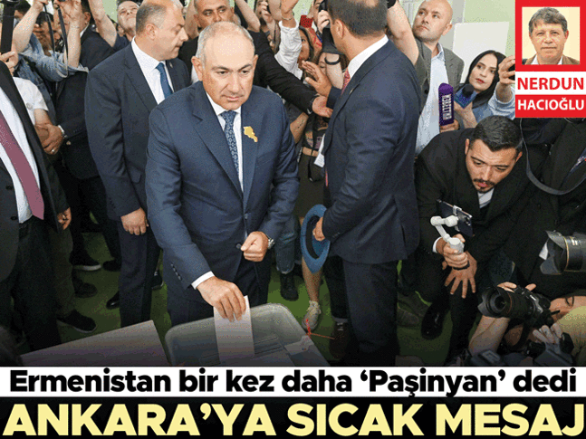 Ermenistan bir kez daha Paşinyan dedi... Ankara’ya sıcak mesaj
