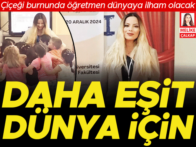 Çiçeği burnunda öğretmen dünyaya ilham olacak