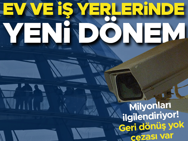 Ev ve iş yerlerinde yeni dönem! Milyonlarca çalışanı ilgilendiriyor